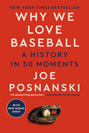 Why We Love Baseball: A History in 50 Moments