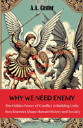 Why We Need an Enemy: The Hidden Power of Conflict in Building Unity