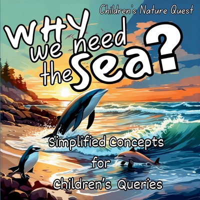 Why we need the Sea?: A Great Gift in children's picture books of Facts of the Sea - M Borhan