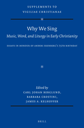 Why We Sing: Music, Word, and Liturgy in Early Christianity: Essays in Honour of Anders Ekenberg's 75th Birthday