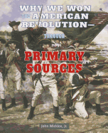 Why We Won the American Revolution: Through Primary Sources