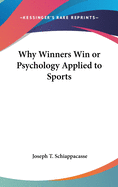 Why Winners Win or Psychology Applied to Sports