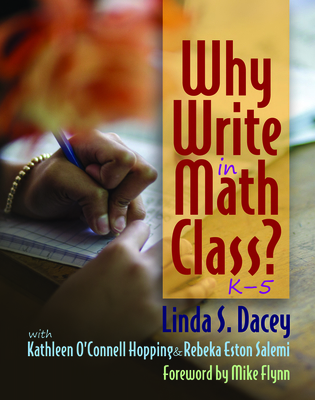 Why Write in Math Class? - Dacey, Linda, and Eston Salemi, Rebeka, and O'Connell Hopping, Kathleen