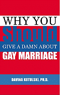 Why You Should Give a Damn about Gay Marriage