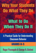 Why Your Students Do What They Do and What to Do When They Do It(grades K-5): A Practical Guide for Understanding Classroom Behaviour