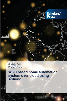 Wi-Fi based home automation system over cloud using Arduino - Patil, Shailaja, and Deore, Pramod