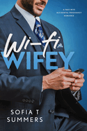 Wi-Fi Wifey: A Fake Wife, Accidental Pregnancy Romance