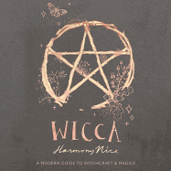 Wicca: A Modern Guide to Witchcraft and Magick