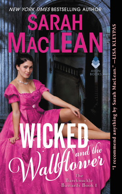 Wicked and the Wallflower: The Bareknuckle Bastards Book I - MacLean, Sarah