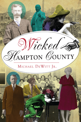 Wicked Hampton County - DeWitt Jr, Michael
