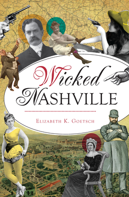 Wicked Nashville - Goetsch, Elizabeth K