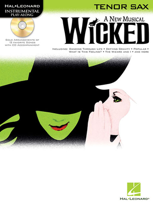 Wicked: Tenor Sax Play-Along Pack - Schwartz, Stephen (Composer)