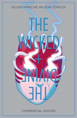 Wicked + the Divine Volume 3: Commercial Suicide - Gillen, Kieron, and McKelvie, Jamie, and Brown, Kate