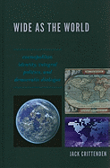 Wide as the World: Cosmopolitan Identity, Integral Politics, and Democratic Dialogue