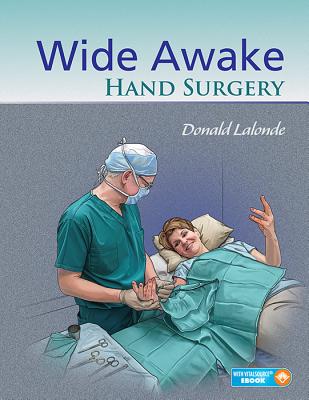 Wide Awake Hand Surgery - LaLonde, Donald