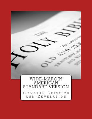 Wide-Margin American Standard Version: General Epistles and Revelation - Imel, Justin