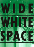 Wide White Space: 1966-1976 - Aupetitallot, Yves (Editor)