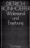 Widerstand Und Ergebung: Briefe Und Aufzeichnungen Aus Der Haft - Bonhoeffer, Dietrich