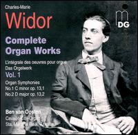 Widor: Complete Organ Works, Vol. 1 - Ben van Oosten (organ)