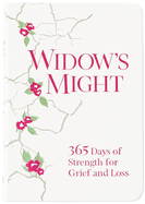 Widow's Might: 365 Days of Strength for Grief and Loss