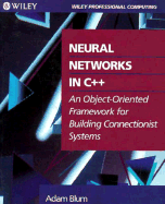 Wie Neural Networks in C++: An Object-Oriented Framework for Building Connectionist Systems