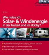 Wie Nutze Ich Solar-Und Windenergie in Der Freizeit Und Im Hobby?