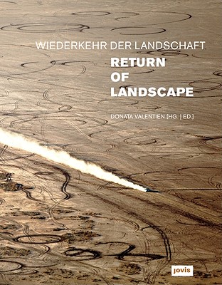 Wiederkehr der Landschaft - Valentien, Donata (Editor), and Staeck, Klaus (Contributions by), and Odenthal, Johannes (Contributions by)