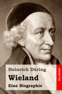 Wieland: Eine Biographie