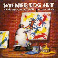 Wiener Dog Art: A Far Side Collection