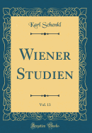 Wiener Studien, Vol. 13 (Classic Reprint)