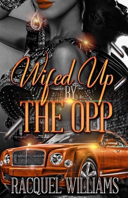 Wifed Up by the Opp - Williams, Racquel