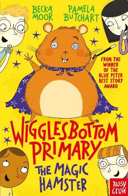 Wigglesbottom Primary: The Magic Hamster - Butchart, Pamela