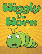 Wiggly the Worm: Fun Short Bedtime Stories for Kids Ages 3-10 (Early Bird Reader Book)