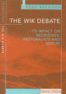 Wik Debate: The Case for Aborigines, Pastoralists, and Miners