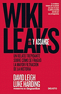 Wikileaks y Assange: Un Relato Trepidante Sobre Como Se Fraguo la Mayor Filtracion de la Historia
