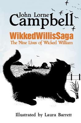 WikkedWillisSaga: The Nine Lives of Wicked William - Cheape, Hugh, and Campbell, John Lorne