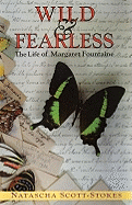 Wild and Fearless: The Life of Margaret Fountaine