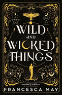 Wild and Wicked Things: The Instant Sunday Times Bestseller