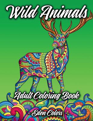 Wild Animals - Adult Coloring Book: Discover a Diverse Selection of ...