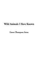 Wild Animals I Have Known