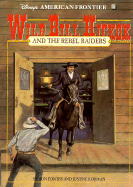 Wild Bill Hickok and the Rebel Raiders: American Frontier: Wild Bill Hickok and the Rebel Raiders - Book #10: Disney's American Frontier Book 10 - Fontes, Ron, and Korman, Ustine, and Korman, Justine