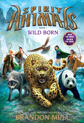 Wild Born (Spirit Animals, Book 1): Volume 1 - Mull, Brandon