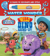 Wild Dino Round-Up! (a Dino Ranch Water Wonder Storybook)
