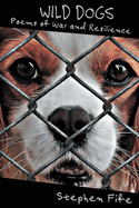 Wild Dogs: Poems of War and Resilience