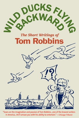Wild Ducks Flying Backward - Robbins, Tom