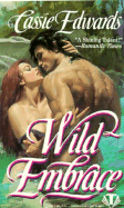 Wild Embrace - Edwards, Cassie