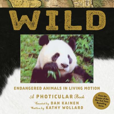 Wild: Endangered Animals in Living Motion - Kainen, Dan, and Wollard, Kathy