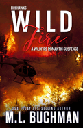Wild Fire: a Firefighter romantic suspense
