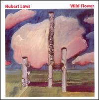 Wild Flower - Hubert Laws