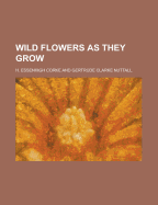 Wild Flowers as They Grow